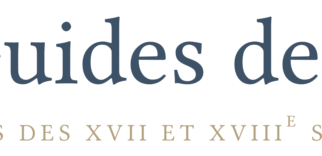Table ronde – L’édition numérique des guides de Paris aux XVIIe et XVIIIe siècles: enjeux de topographie et de géolocalisation – 30 janvier 2024